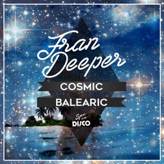 Fran Deeper - COSMIC BALEARIC - Spa In Disco Mix