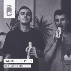 Gottwood Mix #008 - Banoffee Pies