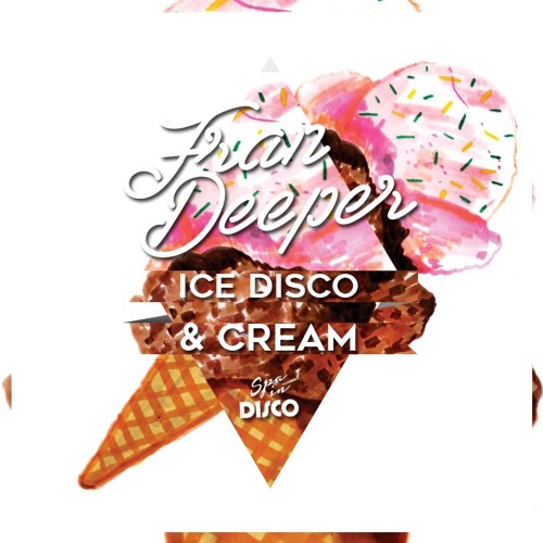 Fran Deeper - ICE DISCO & CREAM - Spa In Disco Mix