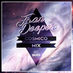 Fran Deeper - COSMICO - Spa In Disco Mix