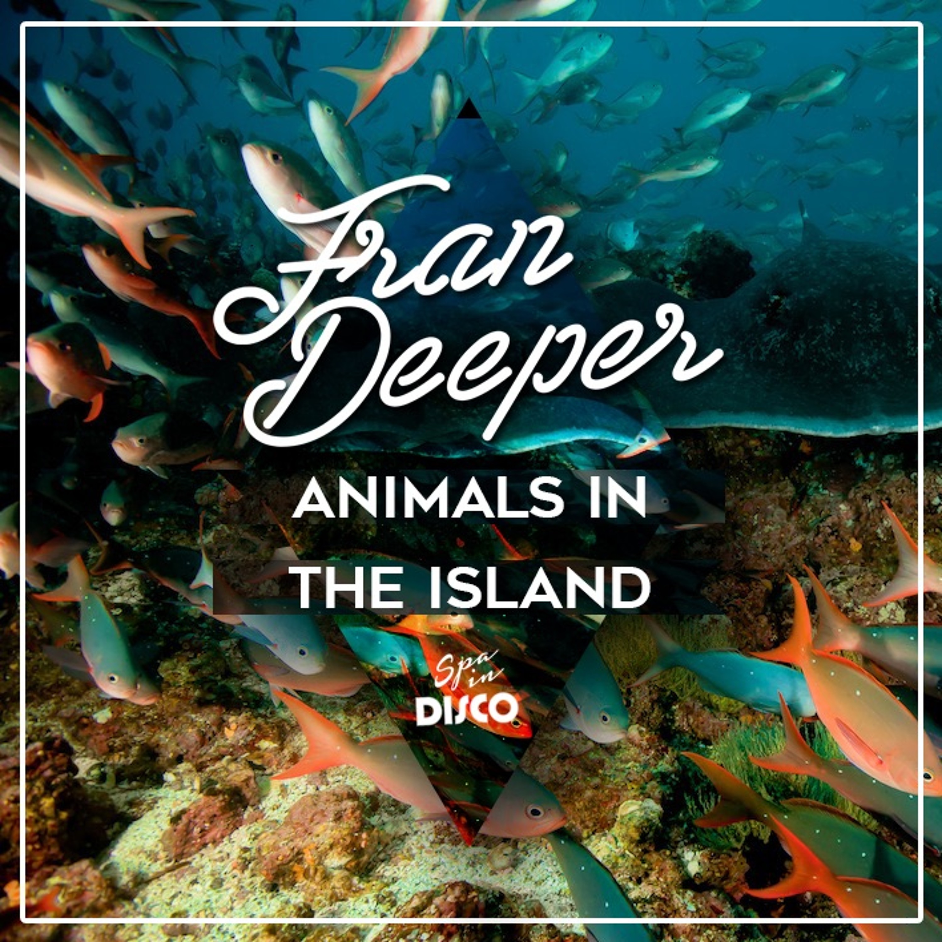 Fran Deeper - ANIMALS IN THE ISLAND - Spa In Disco - Exclusive Mix episode artwork