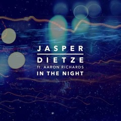 Jasper Dietze Ft. Aaron Richards - In The Night [Free Download]
