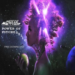Noize Method - Power Of Psychedelic (Original Mix)- FREE DL