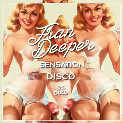 Fran Deeper - SENSATION DISCO - Spa In Disco Mix