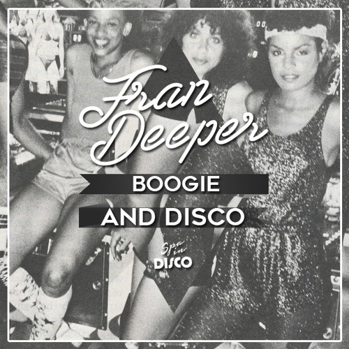 Fran Deeper & James Rod - SPA IN DISCO Exclusive Mix - BOOGIE & DISCO