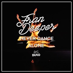 Fran Deeper - I NEVER DANCE ALONE - Spa In Disco Mix
