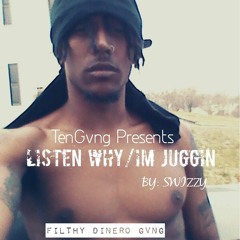 LISTEN WHY/IM JUGGIN .1