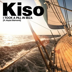 Kiso - I Took a Pill in Ibiza (Feat Kayla Diamond)[Mike Posner Cover]