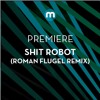 Premiere: Shit Robot 'End Of The Trail' (Roman Flügel Remix)