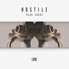 Dead Chaos - Hostile [L V R E x Laser Collective FREE DOWNLOAD]