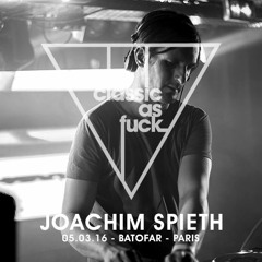 Joachim Spieth - DJ Set At Classic As Fuck