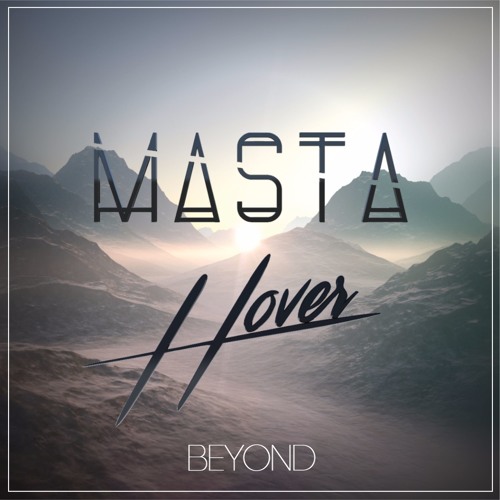 M∆ST∆ x Hover - Beyond