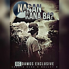 Skusta Clee x Bullet D - Nasan Kana Ba? (OCDawgsExclusive)