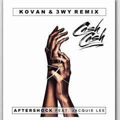Cash Cash - Aftershock (feat. Jacquie Lee) (Kovan & 3WY Remix) [BUY=DOWNLOAD]
