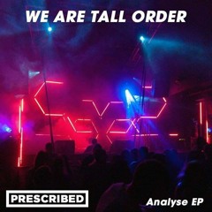 We Are Tall Order - Analyse (#PM0005)
