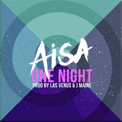 One Night - Aisa (Prod by Las Venus & J Maine)