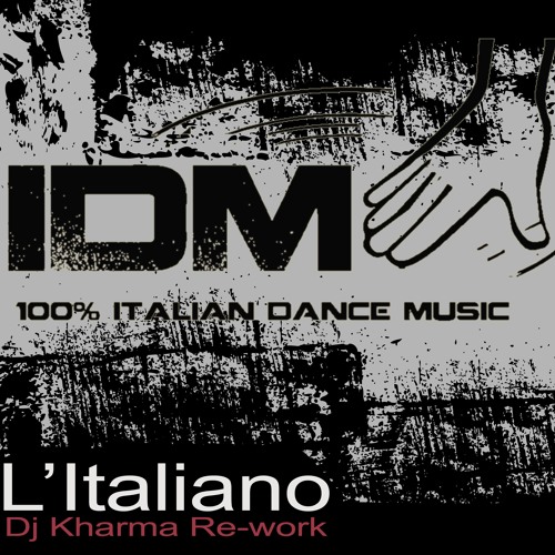 IDM - L'Italiano ( Dj Kharma Re-Work) Extended Mix