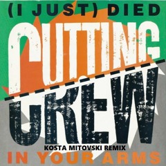 Cutting Crew - (I Just) Died In Your Arms (Kosta Mitovski Remix)