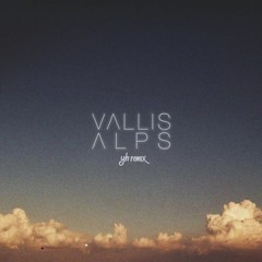 vallis alps - young (yh remix)
