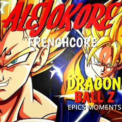 ALEJOKORE - FRENCH BALL Z EPIC MOMENTS ( FRENCHCORE ) FREE DOWNLOAD