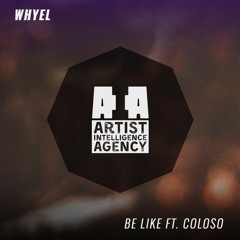 Whyel - Be Like Ft. Coloso not remix