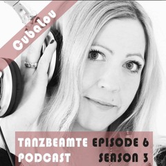 Tanzbeamte Podcast by CubaLou ✨ "Wenn Ihr Wollt..ist Es Kein Traum"  SE03S06 LIVE Recorded
