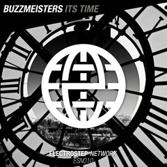 Buzzmeisters - It's Time [Electrostep Network EXCLUSIVE]