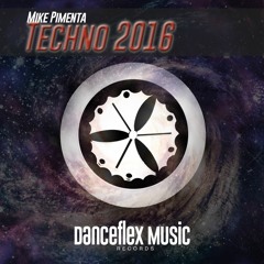 Mike Pimenta - Techno 2016(Danceflexmusic Records)
