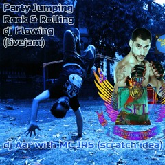 party jumping, rock and rolling, dj flowing jam with MC JRS (scratch idea)
