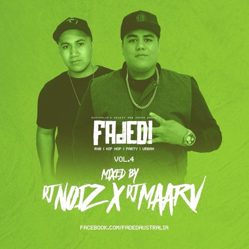 Faded Mixtape Vol. 4 mixed by DJ Noiz x DJ Maarv
