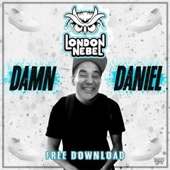 London Nebel - Damn Daniel (Free Download)
