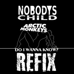 NOBODYS CHILD-DO I WANNA KNOW