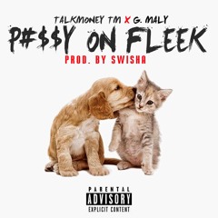 TalkMoney TM ft. G Maly - Pussy On Fleek [Thizzler.com]