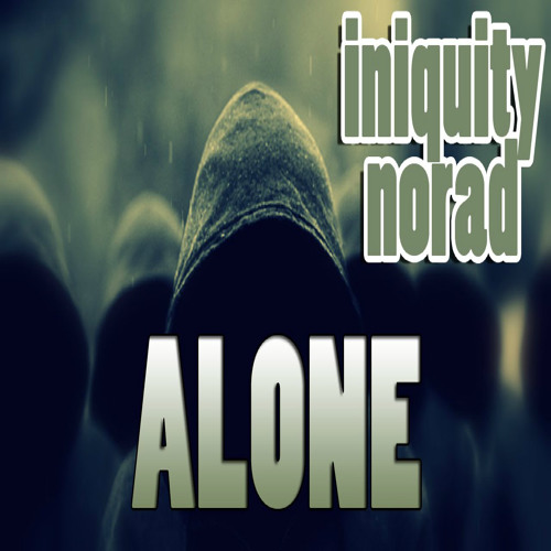 Alone - Iniquity feat. MCNorad