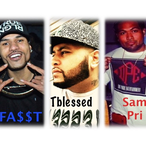 Certified-FA$$T, SAM PRI FEAT. TBLESSED