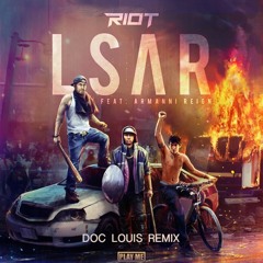 LSAR (Ft. Armanni Reign) [Doc Louis Remix]