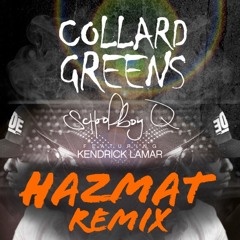SchoolboyQ - Collard Greens Feat. Kendrick Lamar (HaZMaT Remix)