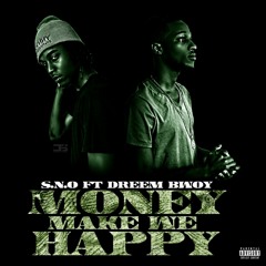 S.N.O Ft Dreem Bwoy - Money Mek We Happy [March 2016]