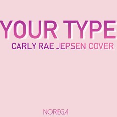 Your Type - Carly Rae Jepsen - acoustic cover  Noriega