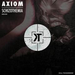 Axiom - Schizothemia (MidAir Remix)- Kill Tomorrow