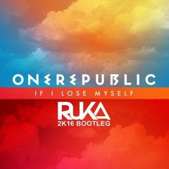 One Republic - If I Lose Myself (RUKA 2K16 Bootleg)