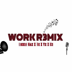 Likkle Ras ft Tk, Ys, Cs - Work Remix