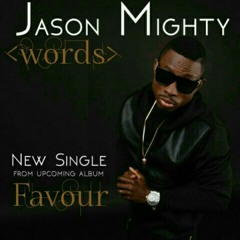 Jason Mighty - Words (From Upcoming Album "Favour")