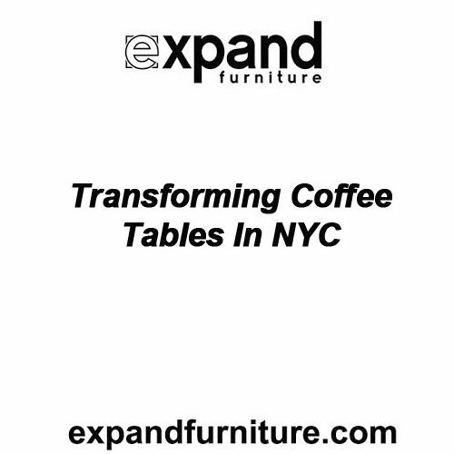 Stream Transforming Coffee Tables In NYC by Transforming Your Home with