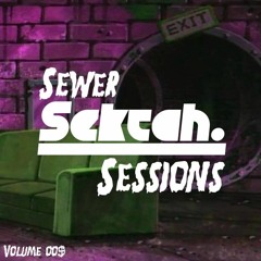 SEWER SESSIONS VOLUME 009 - SEKTAH