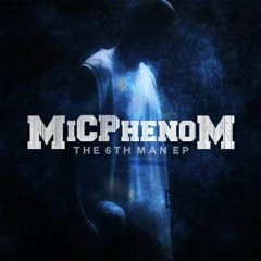 Mic Phenom - The 6th Man EP - 05 Must Be Dreamin F- Toya (Prod By Rising Son)