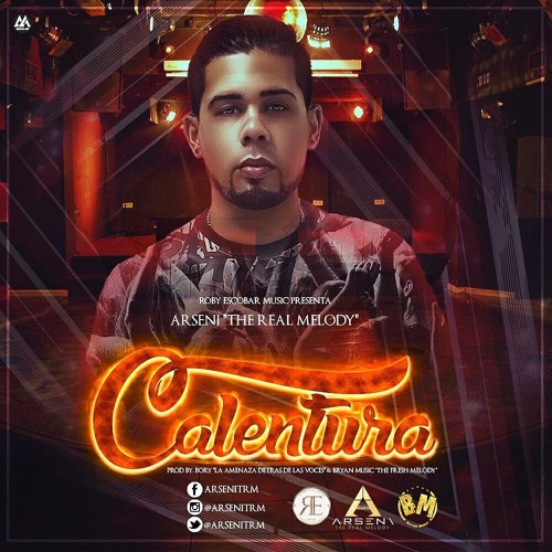 Calentura - Arseni The Real Melody (Prod By. Bory L.A.D.V & Bryan Music)(2016)