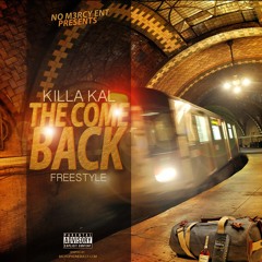 Killa Kal - The Come Back Freestyle