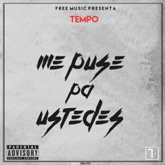 Tempo - Me Puse Pa' Ustedes