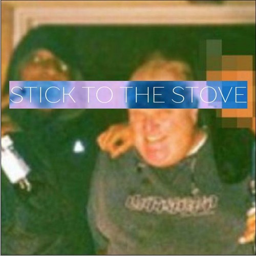 Stick To The Stove